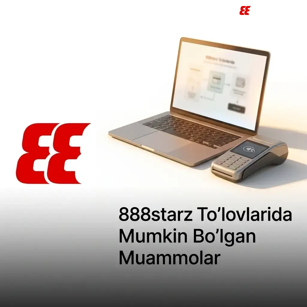 888starz to'lovlardagi muammolar: depozit, pul yechish va hisob bloklash holatlari uchun yechimlar